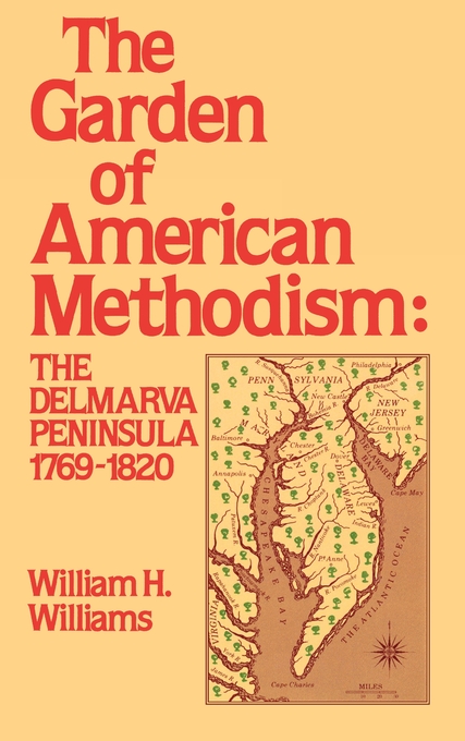 Garden of American Methodism By William H Williams (Hardback)