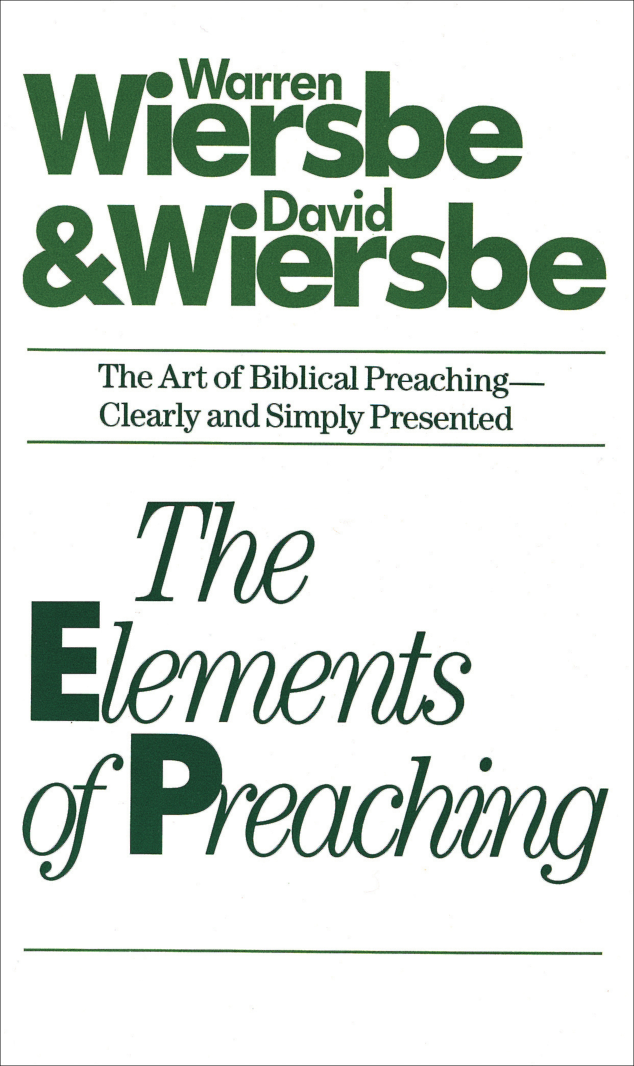 Elements of Preaching By W Weirsbe D Wiersbe (Paperback) 9780842307574