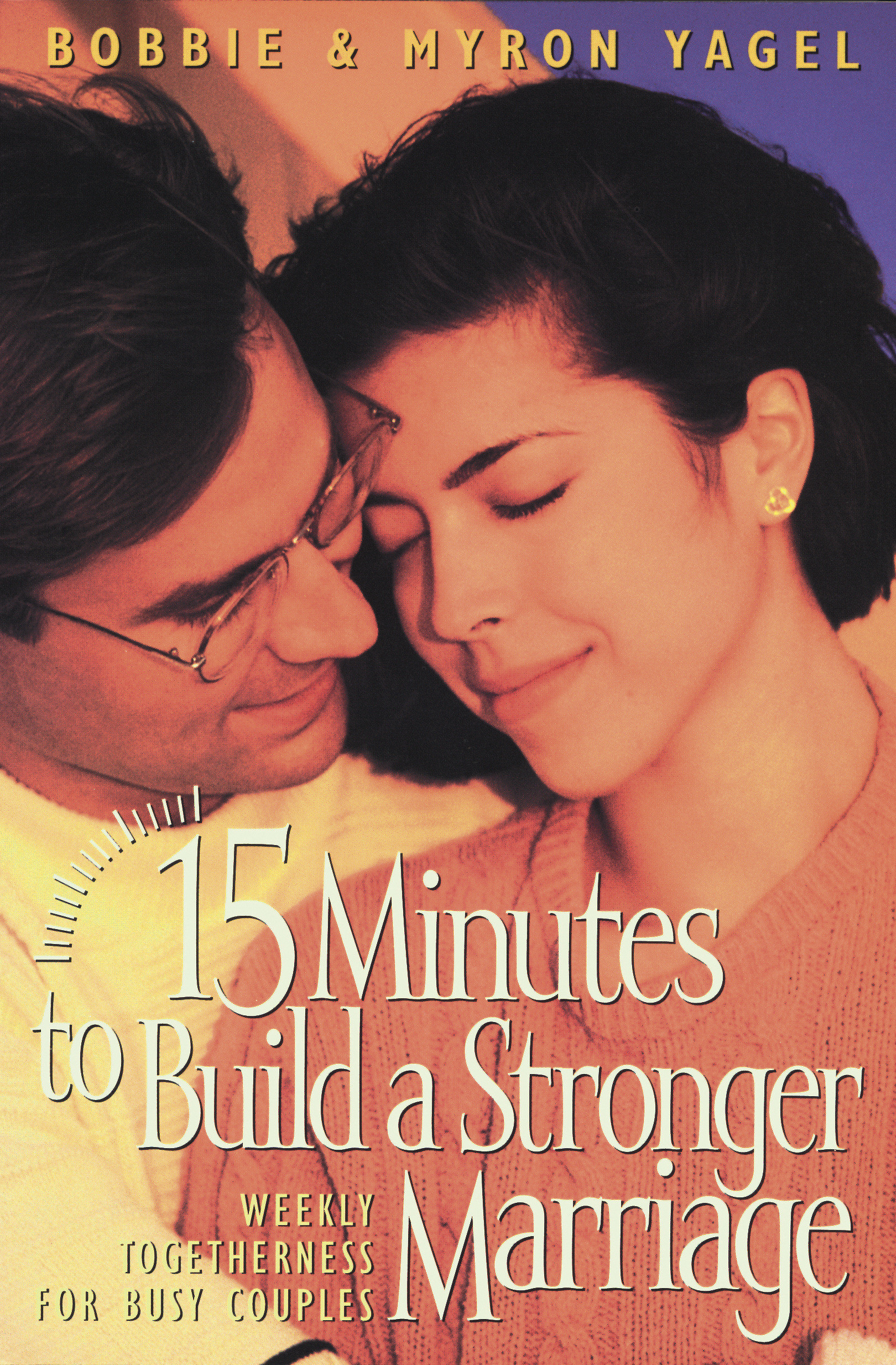 15 Minutes To Build A Stronger Marriage Weekly Togetherness For Busy