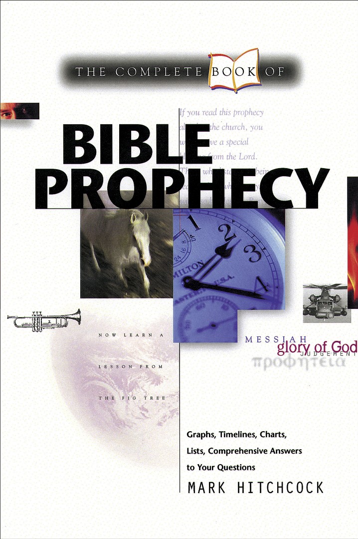 Complete Book of Bible Prophecy By Mark Hitchcock (Paperback)