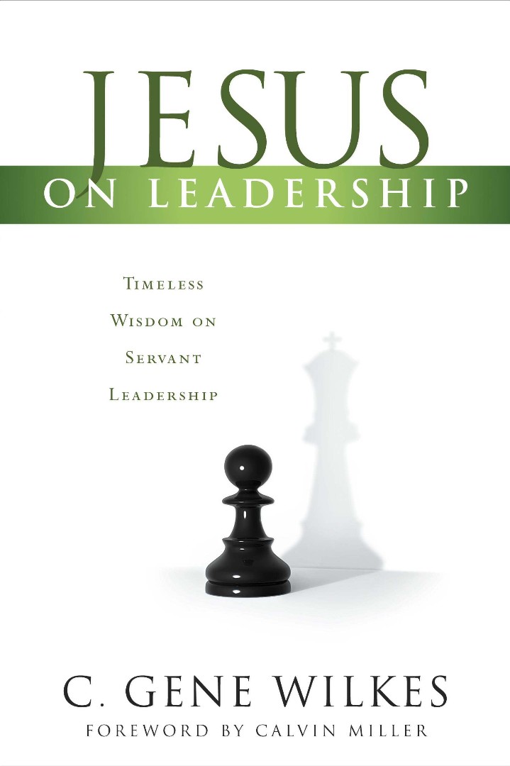 Jesus on Leadership By C Gene Wilkes (Paperback) 9780842318631