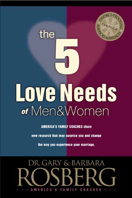 The 5 Love Needs of Men & Women By Gary Rosberg Barbara Rosberg