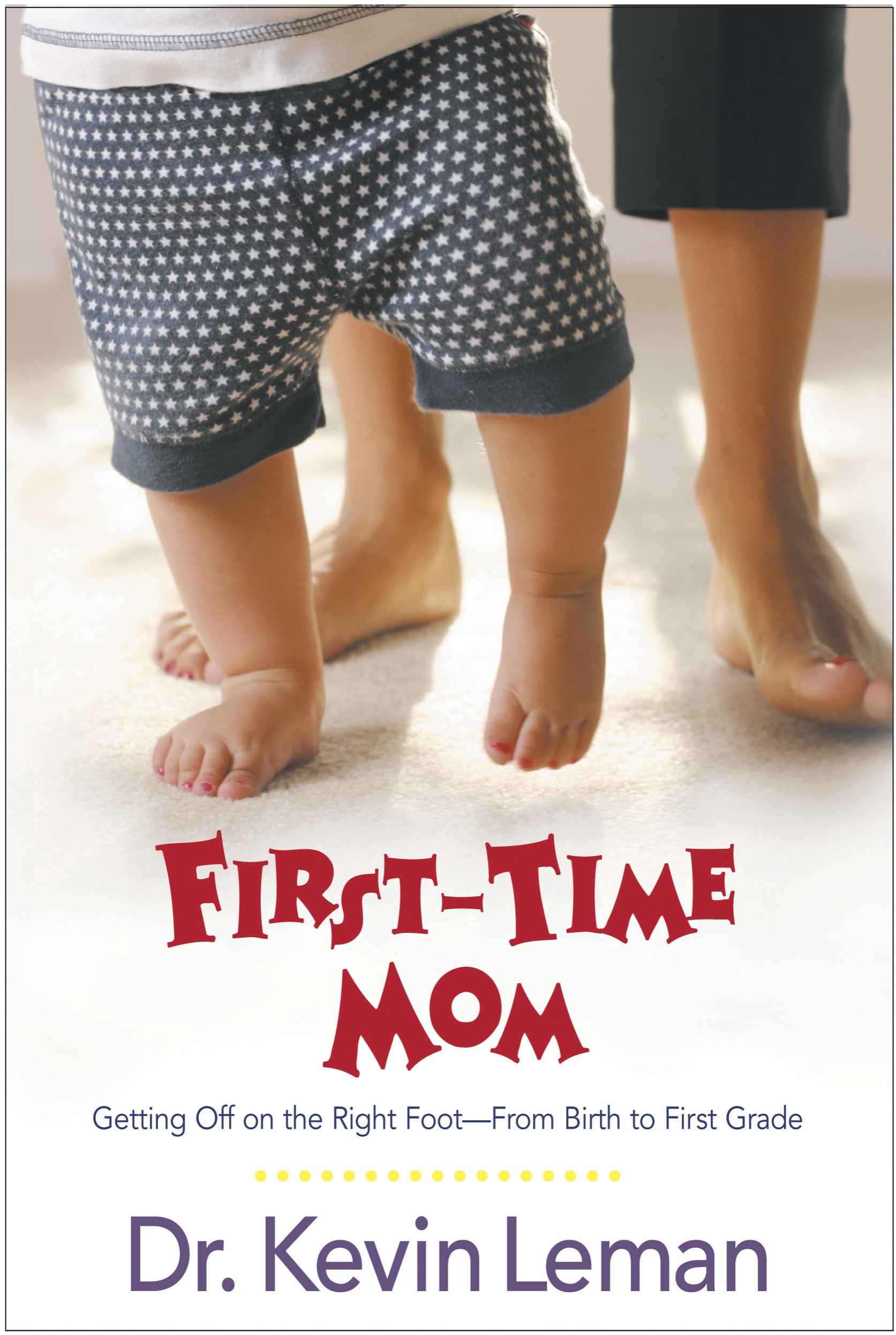 First-time Mom Getting Off on the Right Foot from Infancy to First Gr