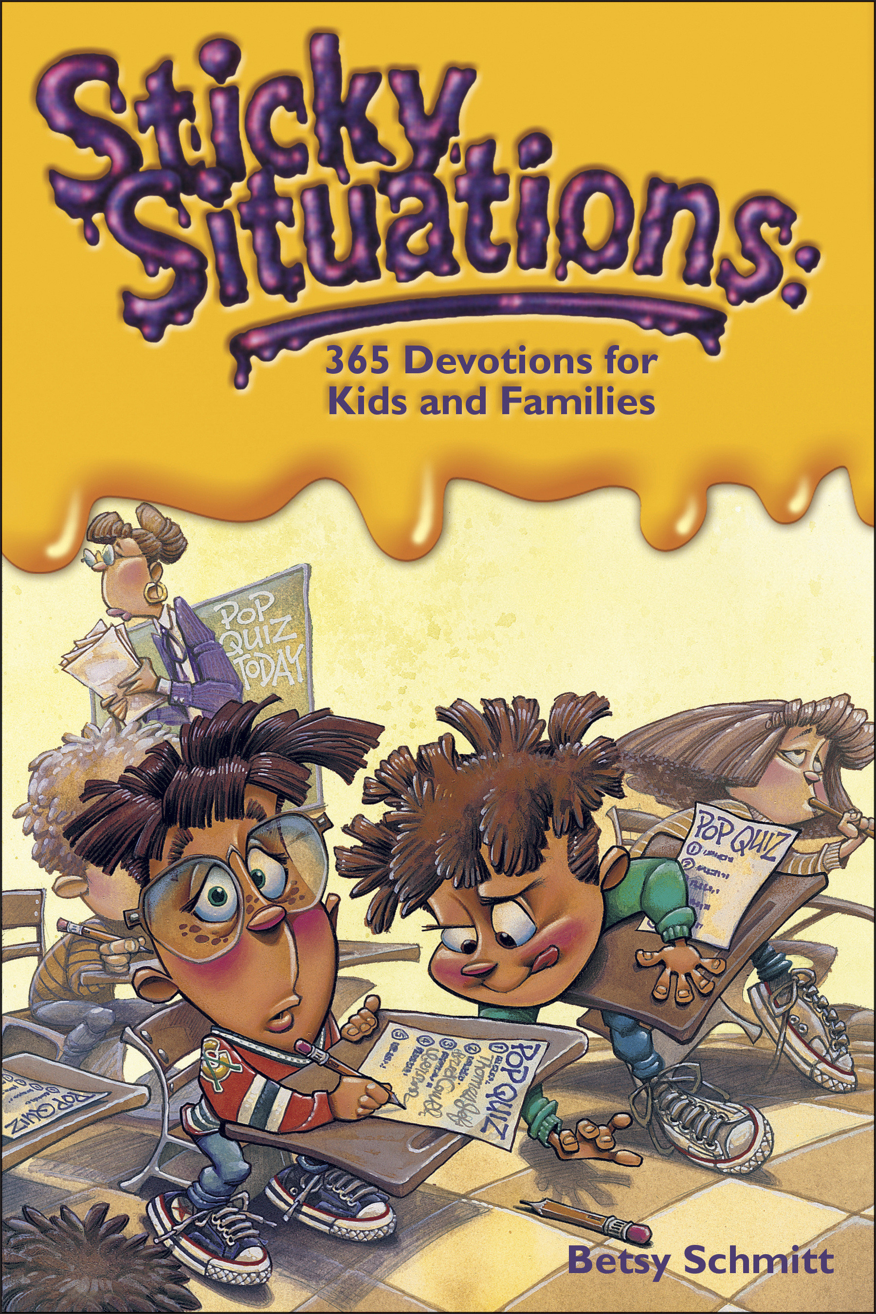 Sticky Situations 365 Devotions for Kids and Families By Betsy Schmitt