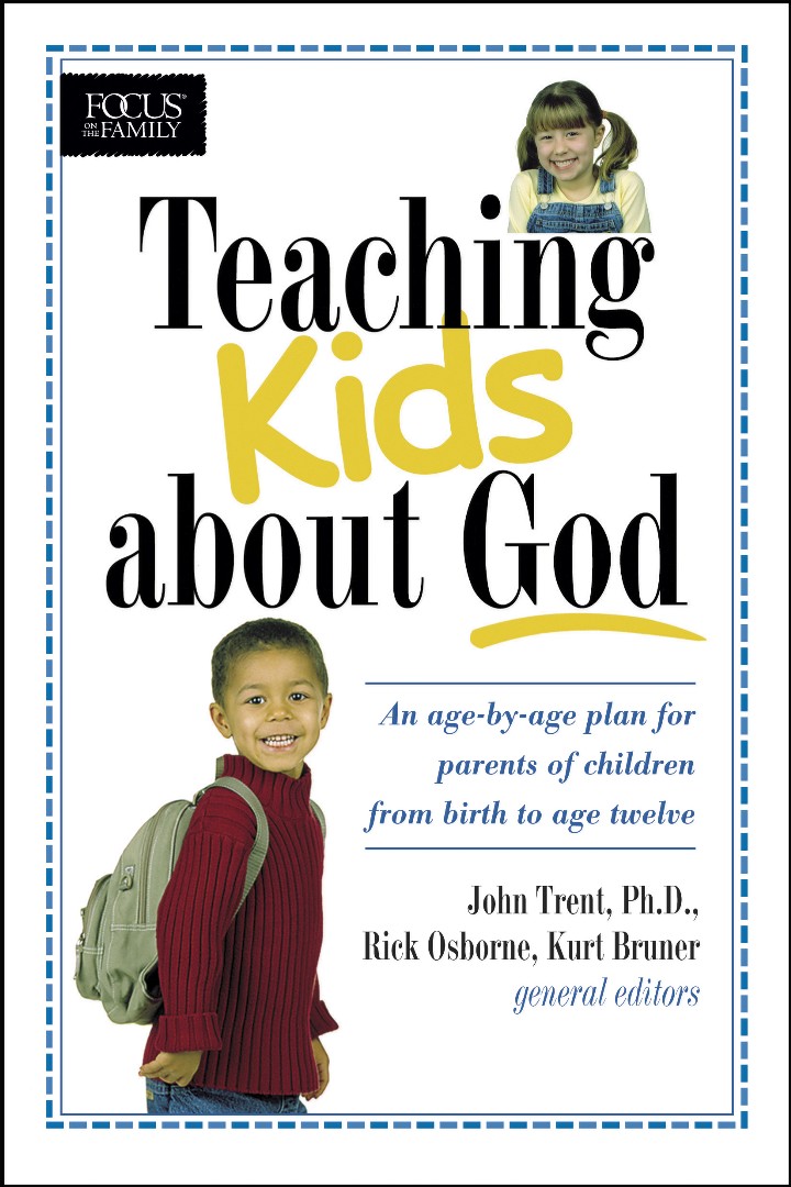 Teaching Kids About God an Age by Age Plan for Parents of Children fr