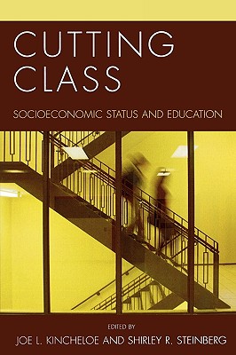 Cutting Class Socioeconomic Status and Education (Paperback)