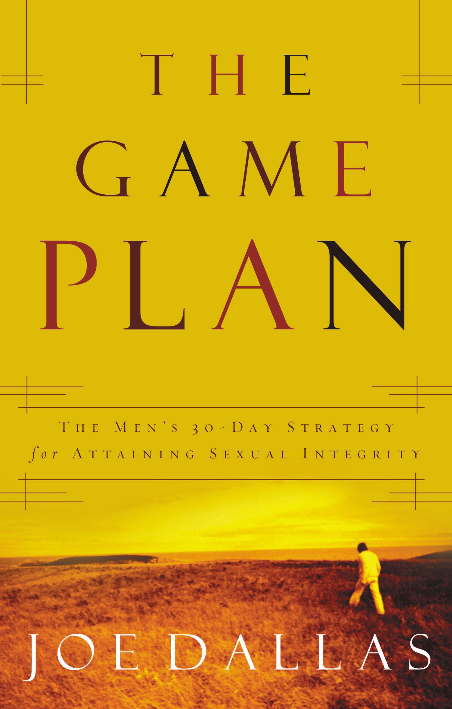 The Game Plan The Men's 30 Day Strategy For Attaining Sexual Integrit