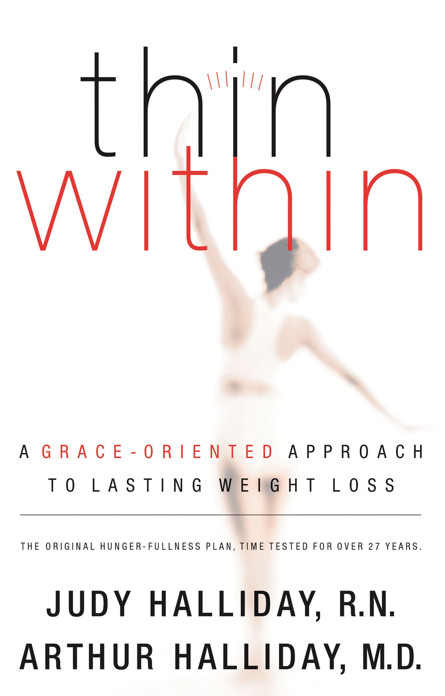 Thin Within A Grace-Oriented Approach to Lasting Weight Loss