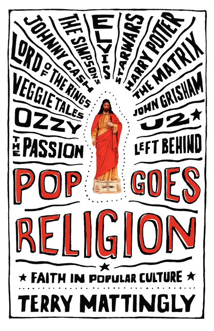 Pop Goes Religion Faith And Culture in America By Terry Mattingly