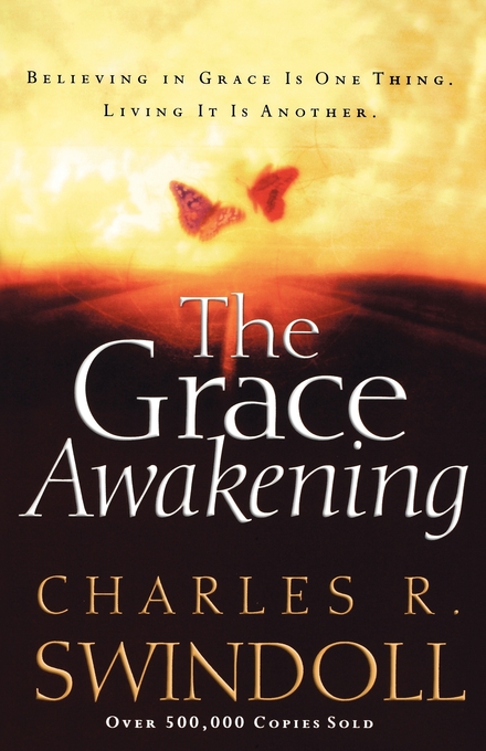 The Grace Awakening By Charles R Swindoll (Paperback) 9780849911880