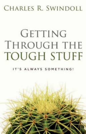 Getting Through the Tough Stuff By Charles R Swindoll (Paperback)