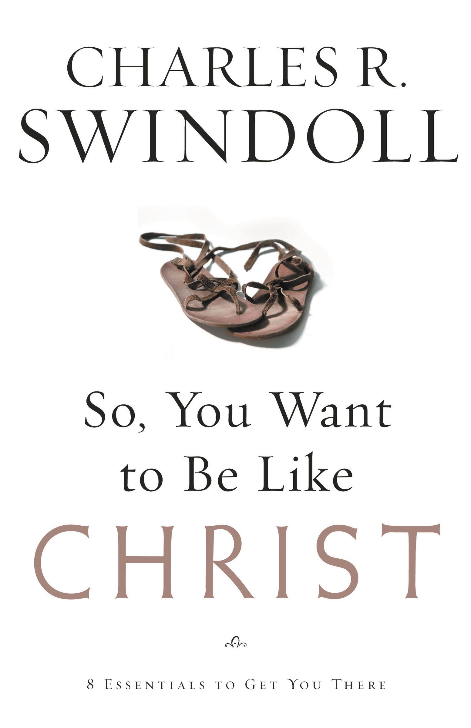 So You Want to be Like Christ By Charles R Swindoll (Paperback)