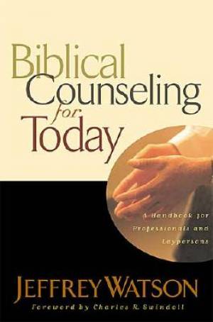 Biblical Counseling for Today By Jeffrey Watson (Hardback)