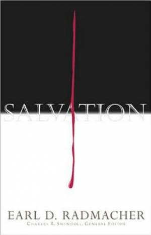 Salvation By Earl D Radmacher (Hardback) 9780849913747