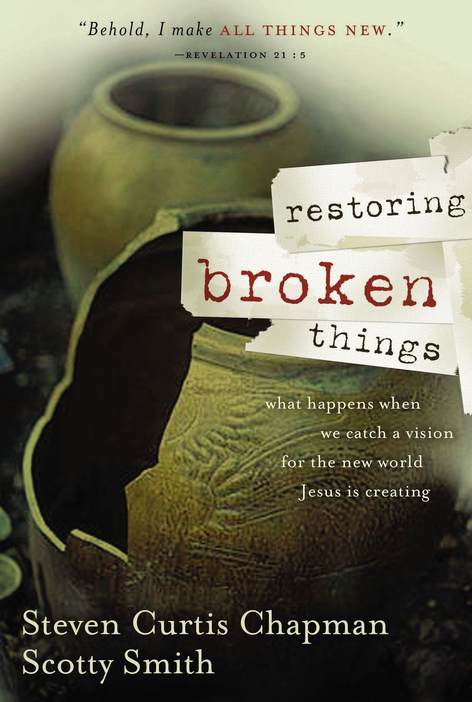 Restoring Broken Things By Steven Curtis Chapman (Paperback)