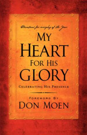 My Heart For His Glory By Don Moen (Paperback) 9780849918988