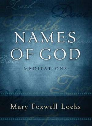 Names Of God By Mary Loeks (Paperback) 9780849919794