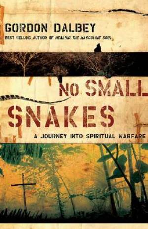 No Small Snakes By Gordon Dalbey (Paperback) 9780849919848