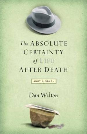 Absolute Certainty of Life After Death By Donald J Wilton (Paperback)