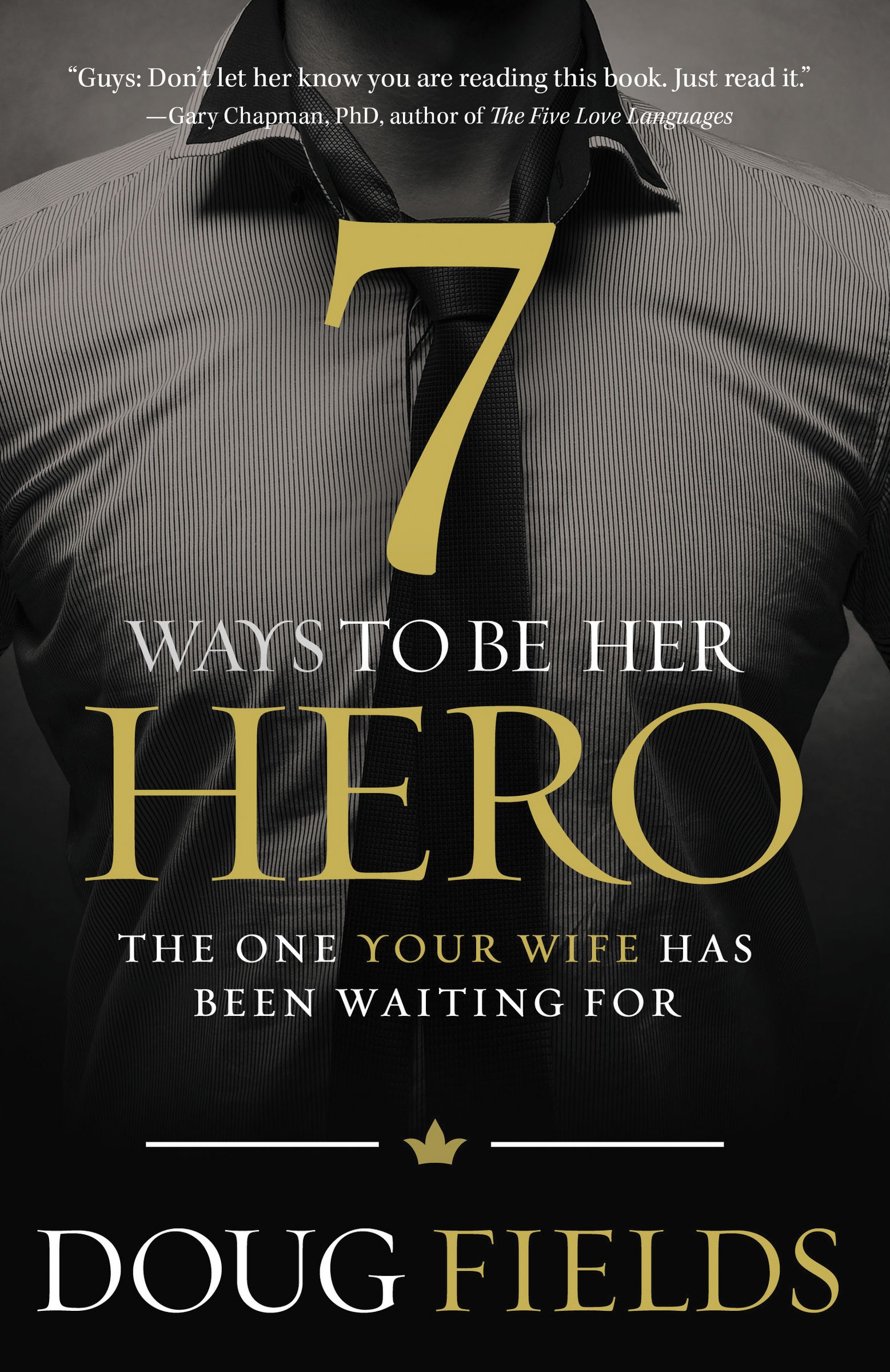 7 Ways To Be Her Hero By Doug Fields (Paperback) 9780849920561