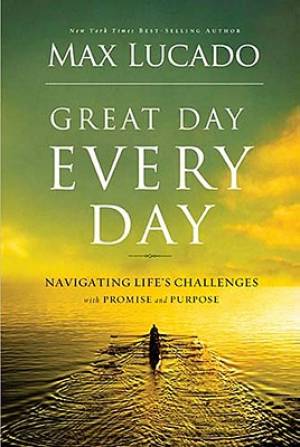 Great Day Every Day By Max Lucado (Hardback) 9780849920738