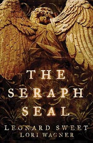 The Seraph Seal By Leonard Sweet Lori Wagner (Paperback) 9780849920776