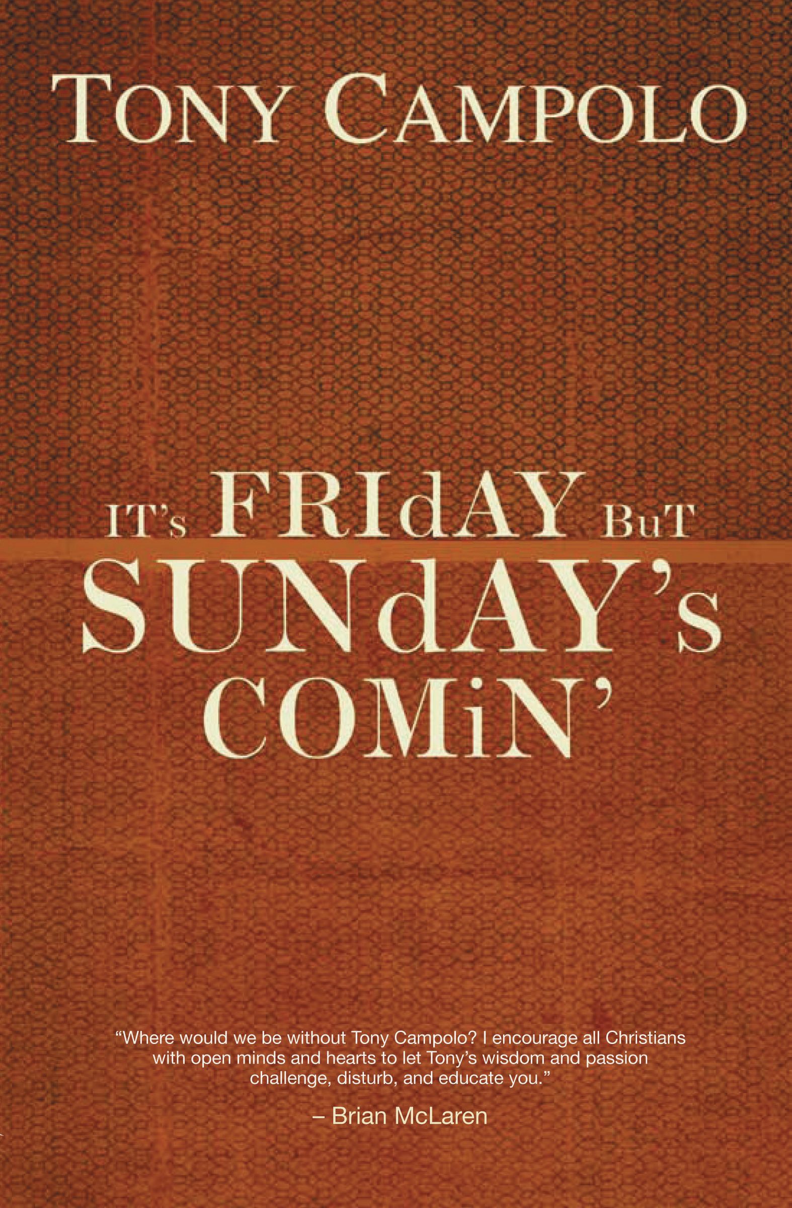 It's Friday But Sunday's Comin' By Tony Campolo (Paperback)