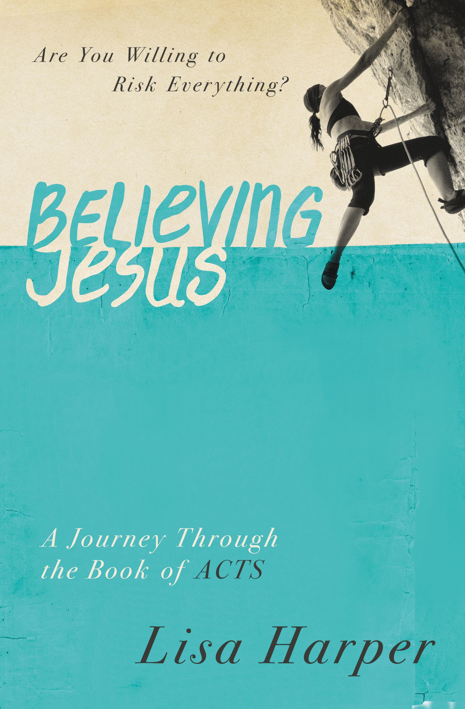 Believing Jesus By Lisa Harper (Paperback) 9780849921971