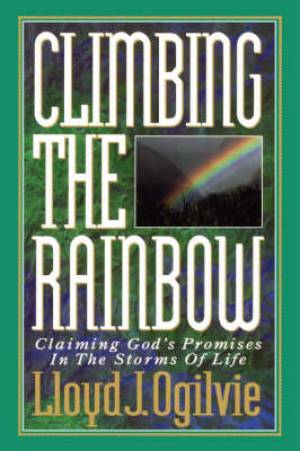 Climbing the Rainbow By Lloy Ogilvie (Paperback) 9780849928789