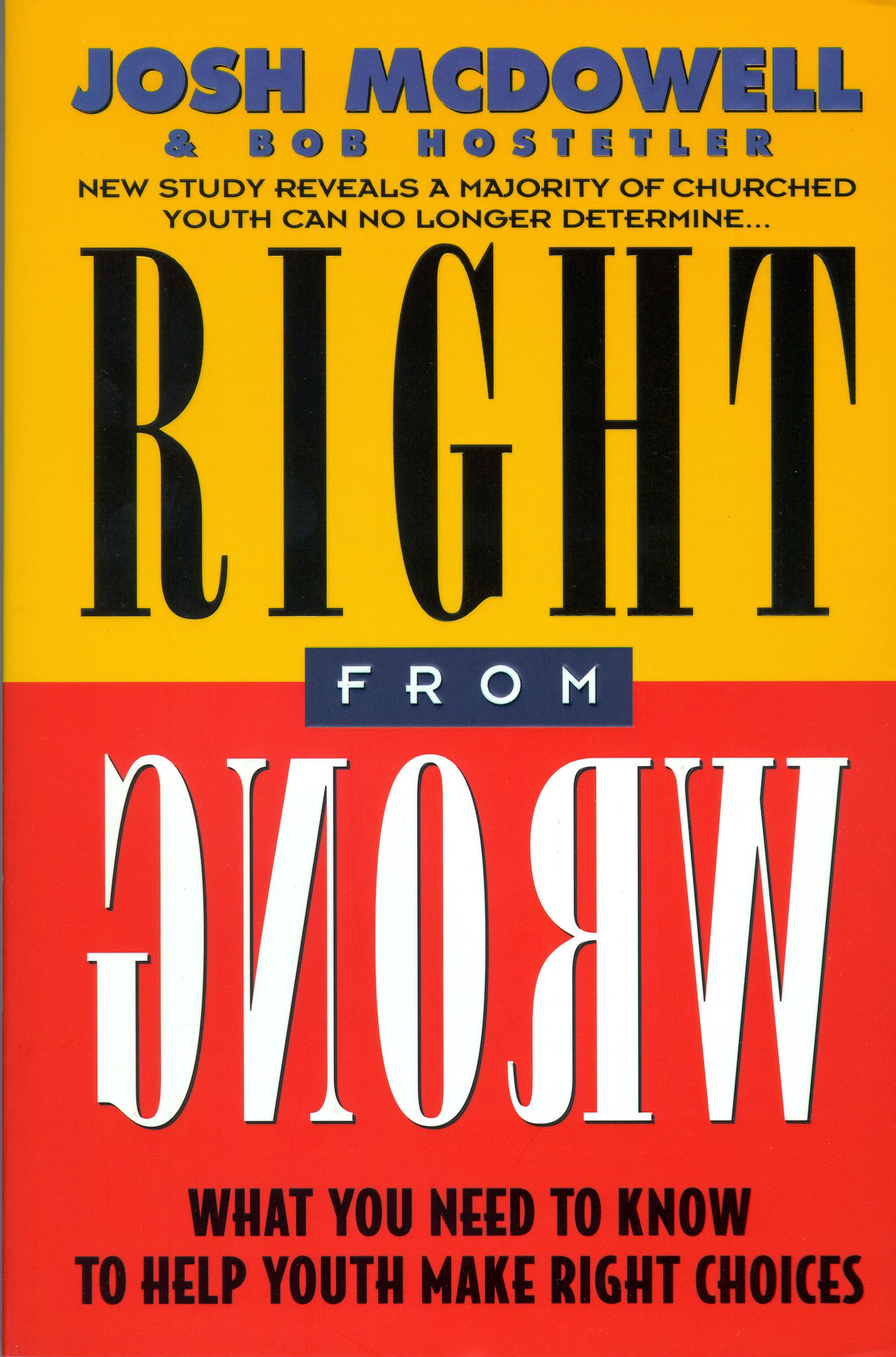 Right from Wrong By Bob Hostetler Josh Mc Dowell (Paperback)