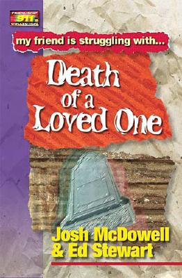 Death of a Loved One Friendship 911 Collection By Josh Mc Dowell