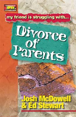 Divorce of Parents Friendship 911 Collection By Josh Mc Dowell