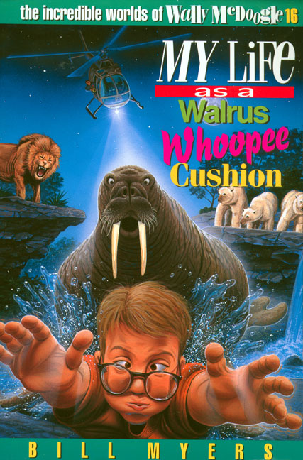 My Life as a Walrus Whoopee Cushion By Bill Myers (Paperback)