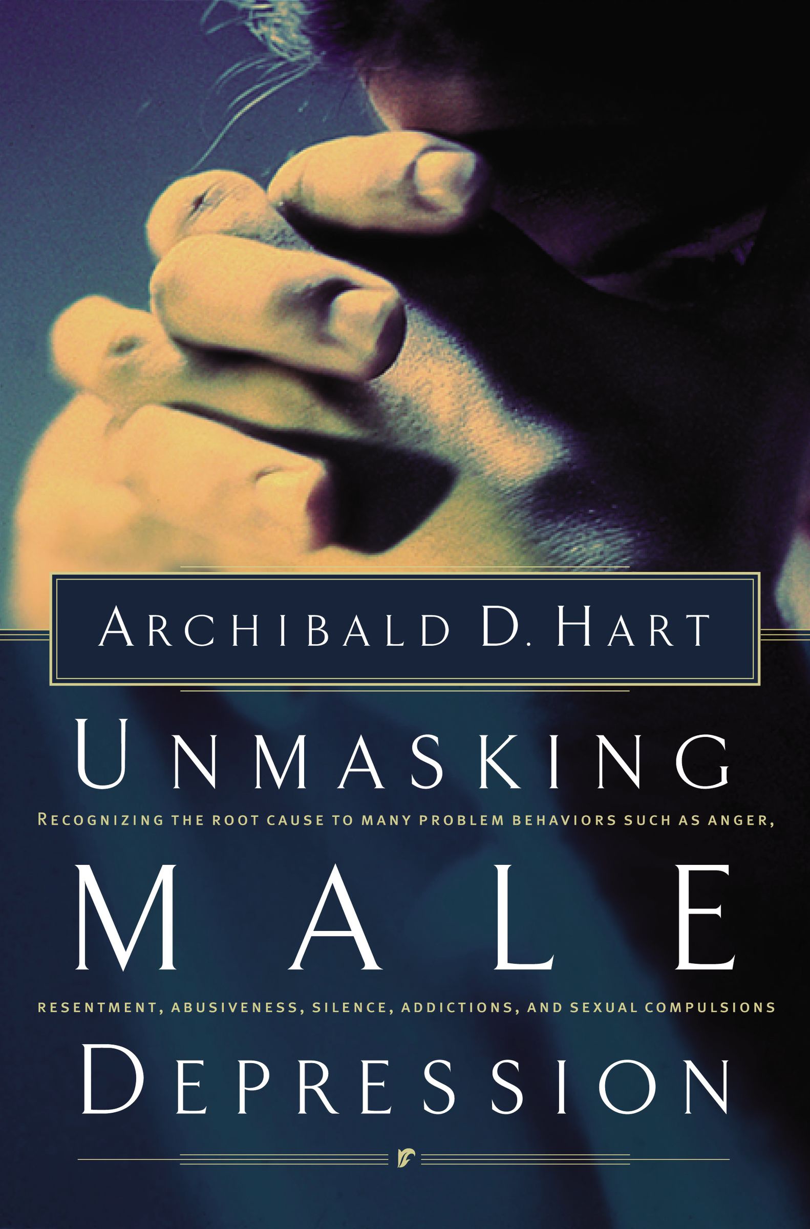 Unmasking Male Depression By Archibald D Hart (Paperback)