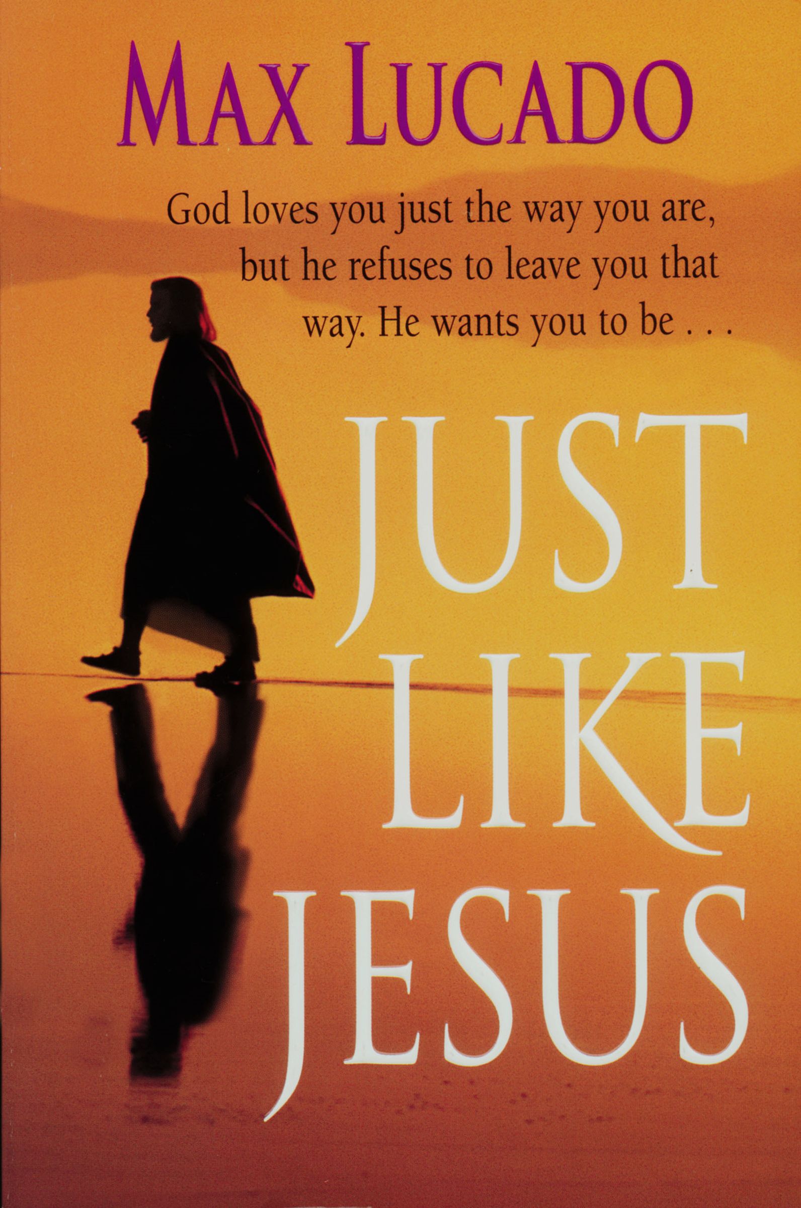 Just Like Jesus By Max Lucado (Paperback) 9780849942525