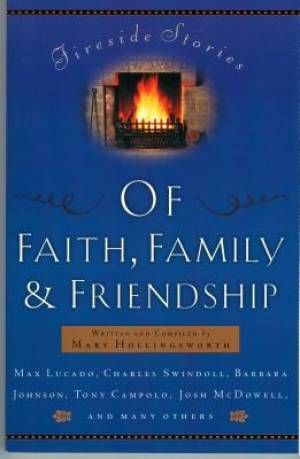 Fireside Stories of Faith Family and Friendship By Hollingsworth Mary