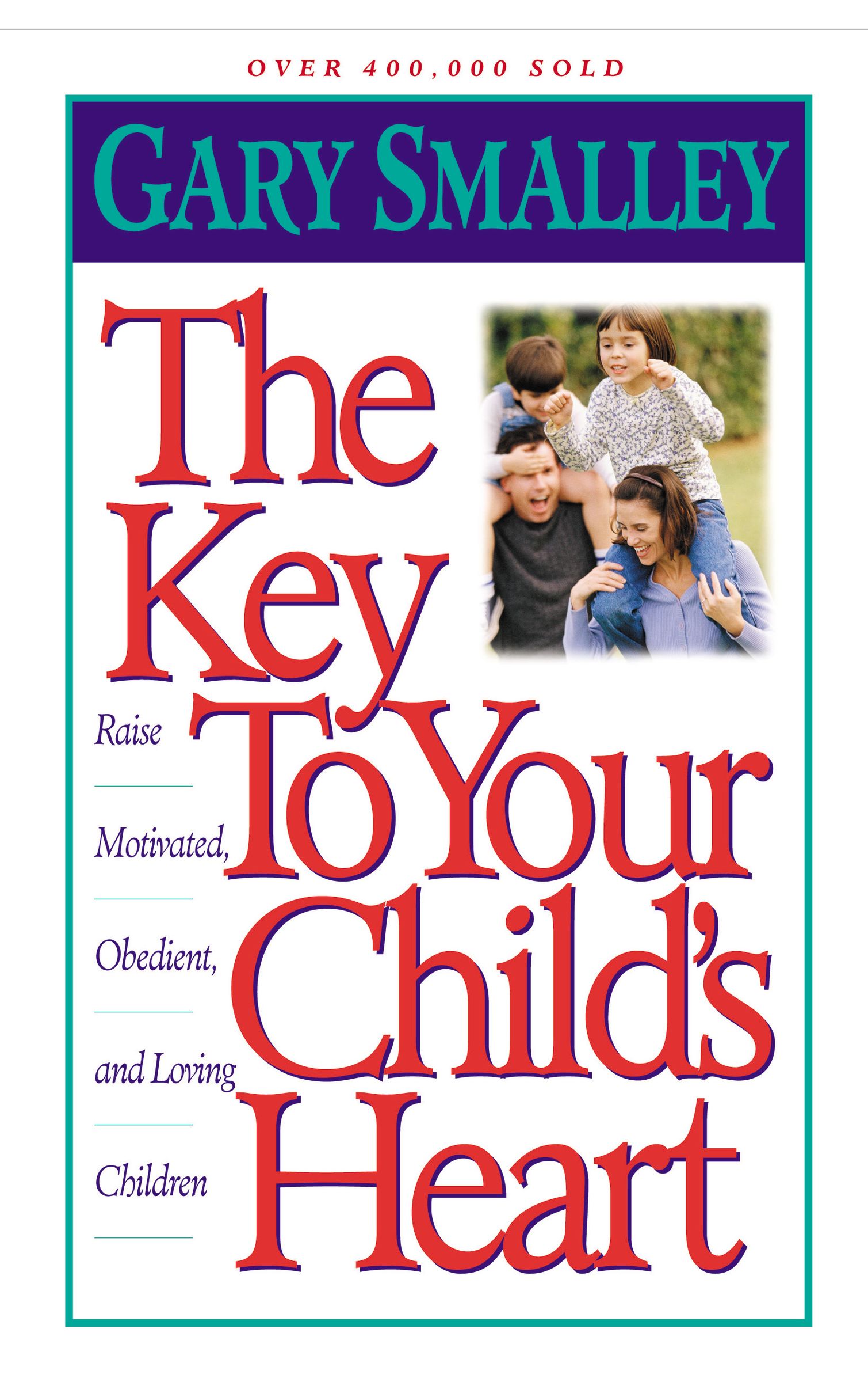 The Key to Your Child's Heart By Gary Smalley (Paperback)