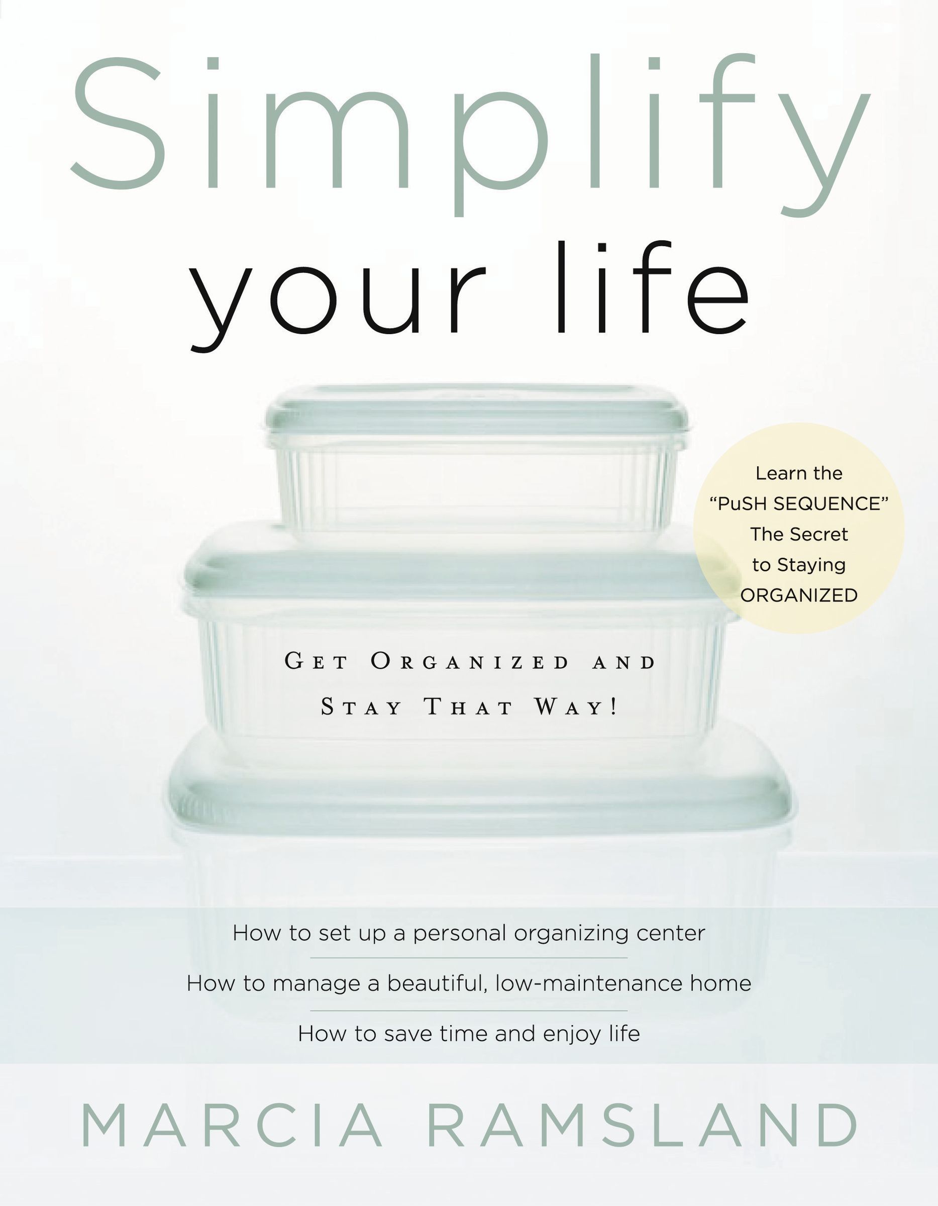 Simplify Your Life Get Organized and Stay That Way By Marcia Ramsland