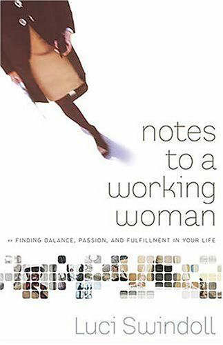 Notes to a Working Woman By Luci Swindoll (Paperback) 9780849945397