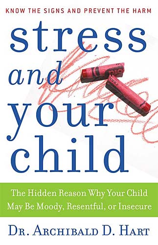 Stress And Your Child By Archibald D Hart (Paperback) 9780849945472