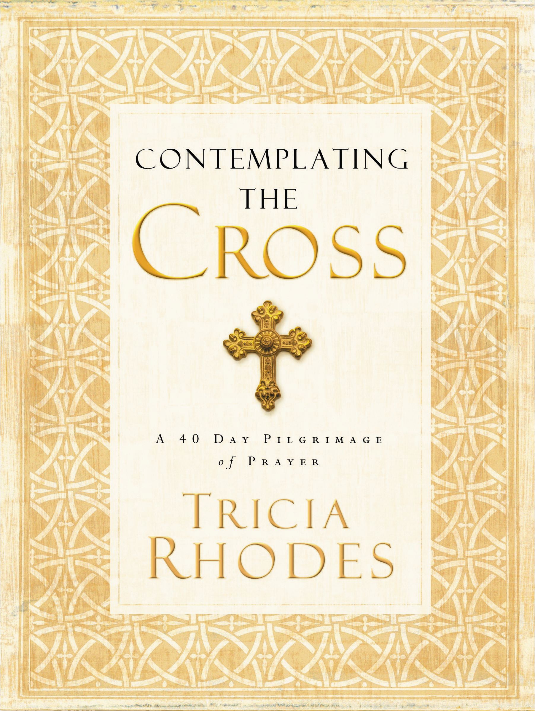 Contemplating the Cross By Tricia Mccary Rhodes (Paperback)