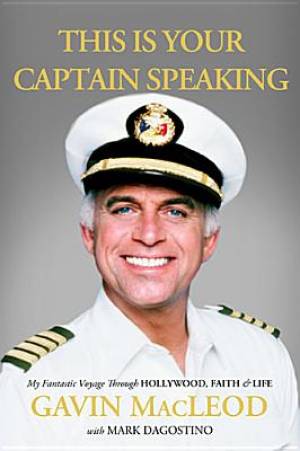 This Is Your Captain Speaking By Gavin Mac Leod (Hardback)