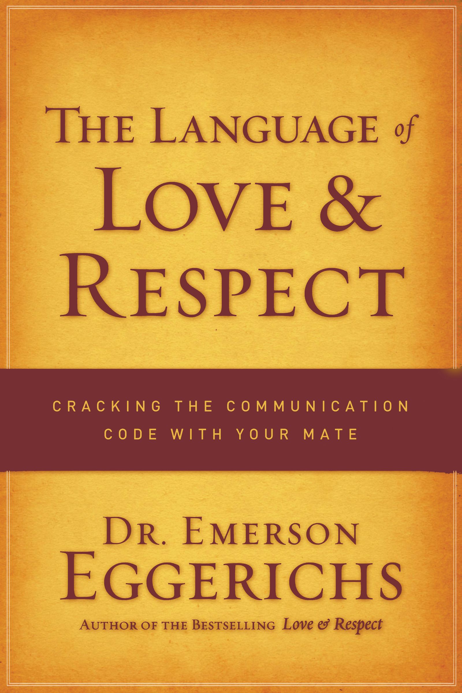 The Language Of Love And Respect By Emerson Eggerichs (Paperback)