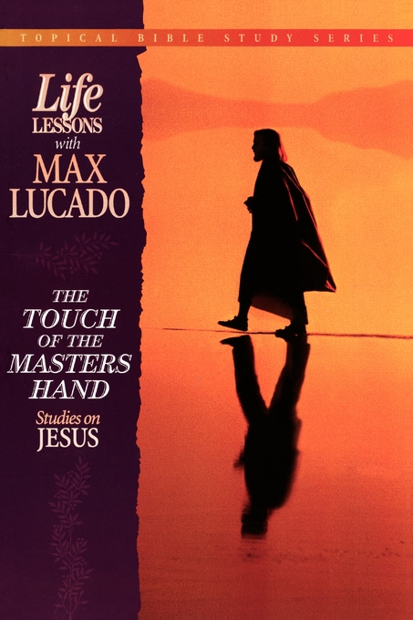 Touch of the Master Studies on Jesus By Max Lucado (Paperback)