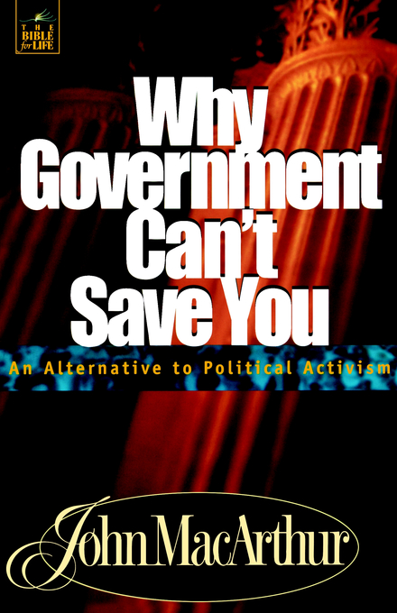 Why Government Can't Save You By John F Mac Arthur (Paperback)