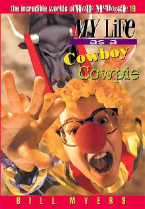 My Life As A Cowboy Cowpie By Bill Myers (Paperback) 9780849959905