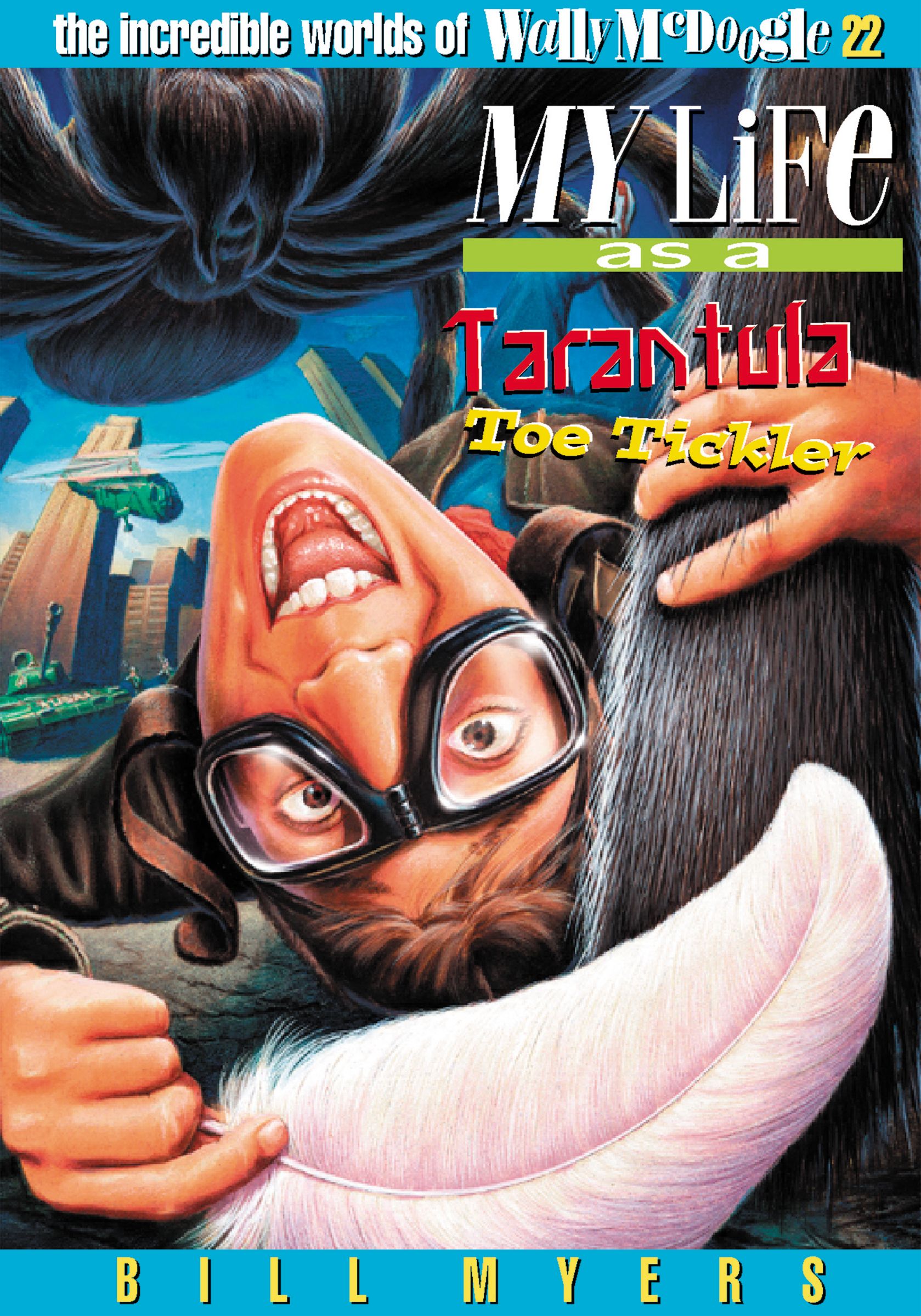 My Life as a Tarantula Toe Tickler By Bill Myers (Paperback)