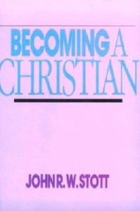 Becoming A Christian Booklet By The Rev J R W Stott (Paperback)