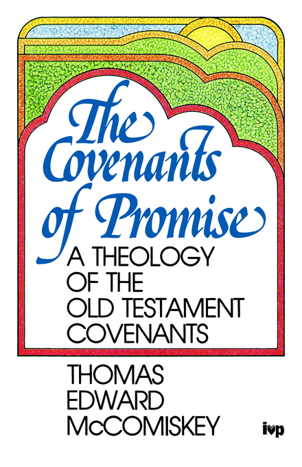 Covenants Of Promise By Thomas Mccomiskey Free Delivery At Eden