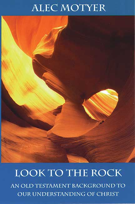 Look to the Rock By J A Motyer (Paperback) 9780851111681